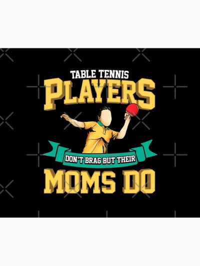 Funny Table Tennis Player'S Mom Tapestry Official Table Tennis Merch