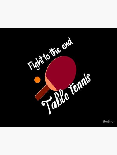 Table Tennis, Fight To The End. Tapestry Official Table Tennis Merch