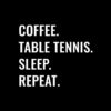 Coffee Table Tennis Sleep Repeat Tote Bag Official Table Tennis Merch