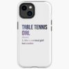 Table Tennis Girl Funny Quote Iphone Case Official Table Tennis Merch