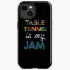 Table Tennis Is My Jam. Funny Table Tennis Design Iphone Case Official Table Tennis Merch