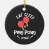 ping pong table tennis eat sleep repeat ceramic ornament r06a77b8c1a0440f5aeafe7e665372739 x7s2y 8byvr 1000 - Table Tennis Gifts