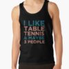 I Like Table Tennis And Maybe 3 People - Ping Pong Lovers Tank Top Official Table Tennis Merch