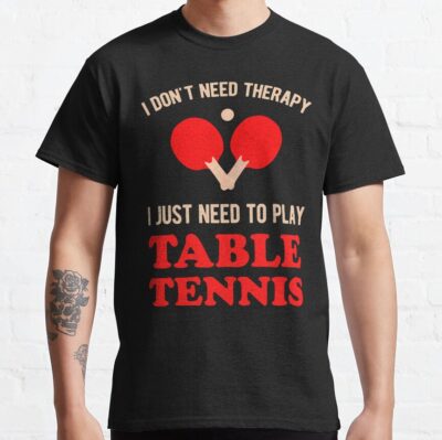 Funny Table Tennis T-Shirt Official Table Tennis Merch