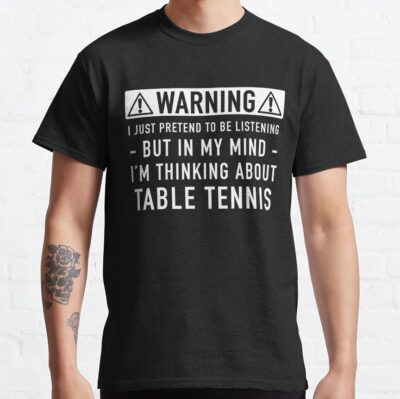 Table Tennis Gift T-Shirt Official Table Tennis Merch