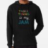 Table Tennis Is My Jam. Funny Table Tennis Design Hoodie Official Table Tennis Merch