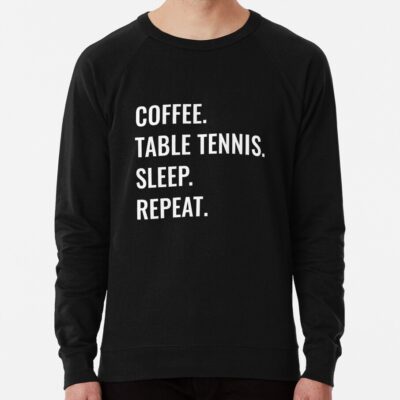 Coffee Table Tennis Sleep Repeat Sweatshirt Official Table Tennis Merch