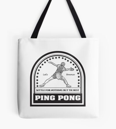 Vintage Art Badge Table Tennis Ping Pong: Let'S Bounce! Settle For Nothing But The Best Tote Bag Official Table Tennis Merch