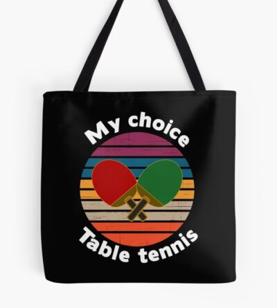 Table Tennis Is My Choice. Tote Bag Official Table Tennis Merch