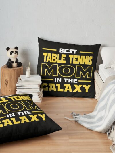 Best Table Tennis Mom In The Galaxy Shirt, Table Tennis Dad Mom Girls Lovers Birthday Christmas Mothers Day Quotes Design Gift Throw Pillow Official Table Tennis Merch