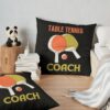 Table Tennis Coach Throw Pillow Official Table Tennis Merch