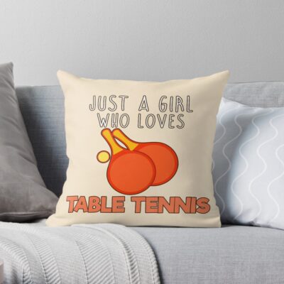 Just A Girl Who Loves Table Tennis. Throw Pillow Official Table Tennis Merch