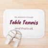 Table Tennis Is My Passion Bath Mat Official Table Tennis Merch