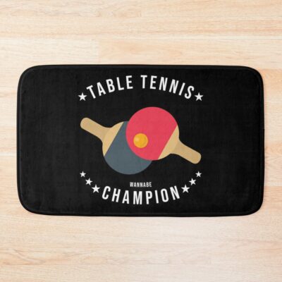 Table Tennis (Wannabe) Champion Funny Bath Mat Official Table Tennis Merch