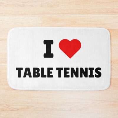 I Love Table Tennis - I Heart Table Tennis Bath Mat Official Table Tennis Merch