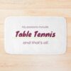 Table Tennis Is My Passion Bath Mat Official Table Tennis Merch