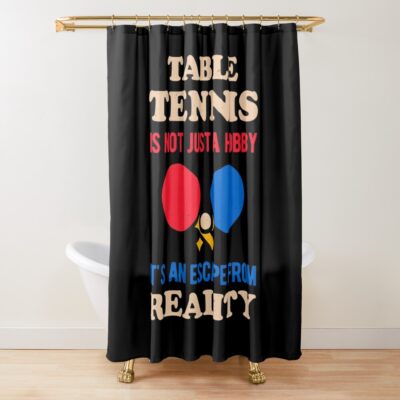 Funny Table Tennis Shower Curtain Official Table Tennis Merch