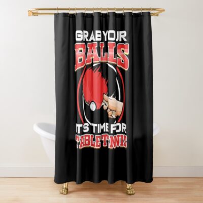 Grab Balls Table Tennis Champion Gift Sport Club Shower Curtain Official Table Tennis Merch