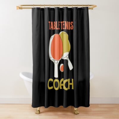 Table Tennis Coach Shower Curtain Official Table Tennis Merch